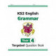 KS2 English Year 4 Grammar Targeted Question Book (with Answers)