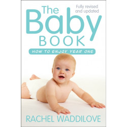 The Baby Book: How to enjoy year one: revised and updated