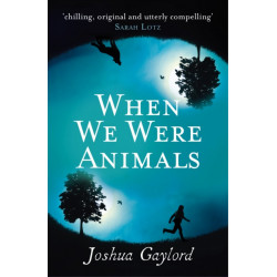 When We Were Animals