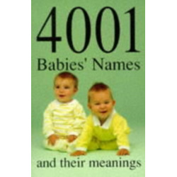 4001 Babies' Names and Their Meanings