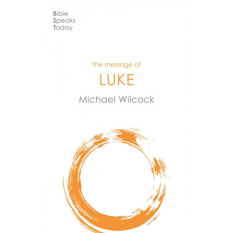 The Message of Luke: Saviour Of The World