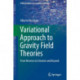Variational Approach to Gravity Field Theories: From Newton to Einstein and Beyond