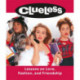 Clueless: Lessons on Love, Fashion, and Friendship