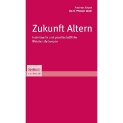 Zukunft Altern: Individuelle und gesellschaftliche Weichenstellungen