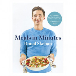 Donal's Meals in Minutes: 90 suppers from scratch/15 minutes prep