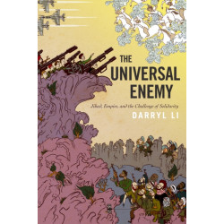 The Universal Enemy: Jihad, Empire, and the Challenge of Solidarity