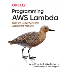 Programming AWS Lambda: Build and Deploy Serverless Applications with Java