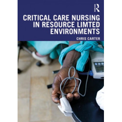 Critical Care Nursing in Resource Limited Environments