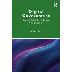 Digital Government: Managing Public Sector Reform in the Digital Era