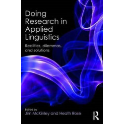 Doing Research in Applied Linguistics: Realities, dilemmas, and solutions