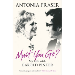 Must You Go?: My Life with Harold Pinter