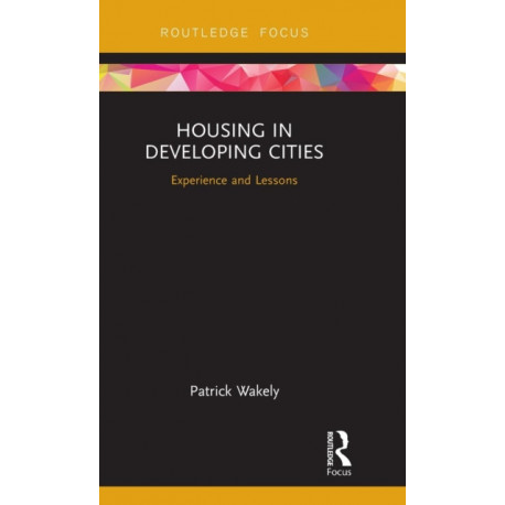 Housing in Developing Cities: Experience and Lessons