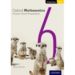 Oxford Mathematics Primary Years Programme Student Book 6