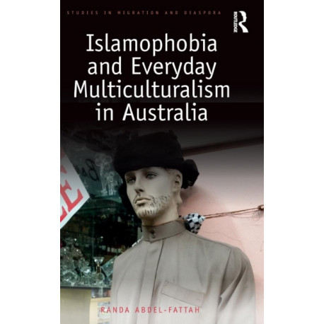 Islamophobia and Everyday Multiculturalism in Australia