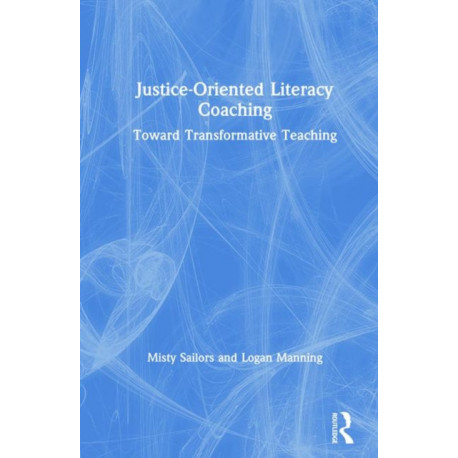 Justice-Oriented Literacy Coaching: Toward Transformative Teaching