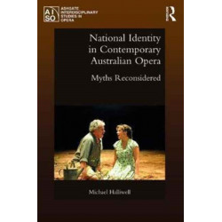 National Identity in Contemporary Australian Opera: Myths Reconsidered