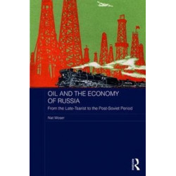 Oil and the Economy of Russia: From the Late-Tsarist to the Post-Soviet Period