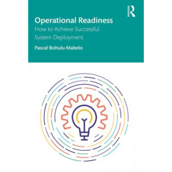 Operational Readiness: How to Achieve Successful System Deployment