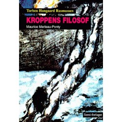 Kroppens filosof: Maurice Merleau-Ponty