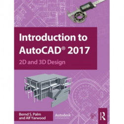 Introduction to AutoCAD 2017: 2D and 3D Design