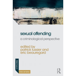 Sexual Offending: A Criminological Perspective