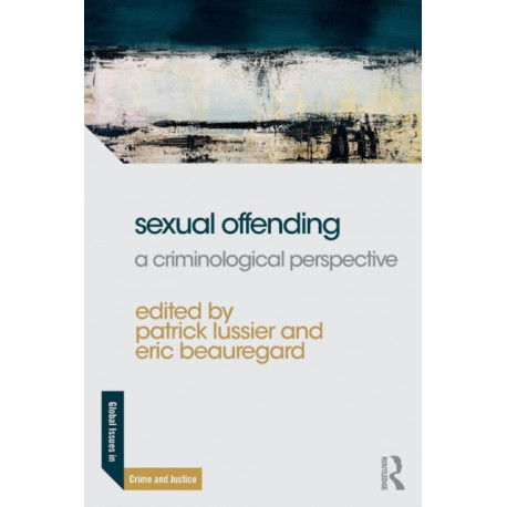 Sexual Offending: A Criminological Perspective