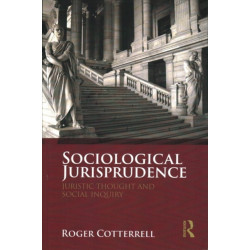 Sociological Jurisprudence: Juristic Thought and Social Inquiry