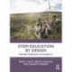STEM Education by Design: Opening Horizons of Possibility