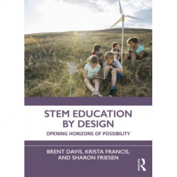 STEM Education by Design: Opening Horizons of Possibility