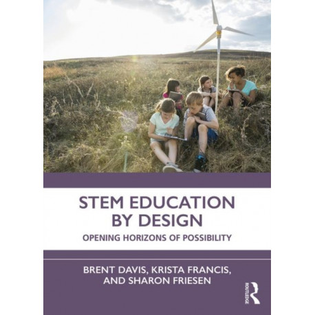 STEM Education by Design: Opening Horizons of Possibility