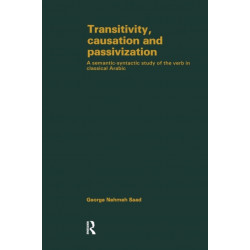 Transivity Causation & Passivization: A semantic-syntactic study of the verb in classical Arabic.