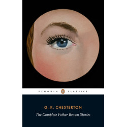 The Complete Father Brown Stories