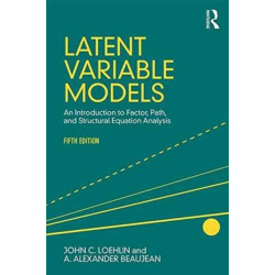 Latent Variable Models: An Introduction to Factor, Path, and Structural Equation Analysis, Fifth Edition