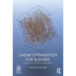 Linear Optimization for Business: Theory and practical application