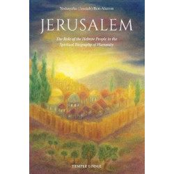 Jerusalem: The Role of the Hebrew People in the Spiritual Biography of Humanity