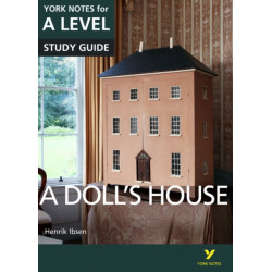 A Dolls House: York Notes for A-level - for 2026, 2027 exams: everything you need to catch up, study and prepare for 2021 assessments and 2022 exams