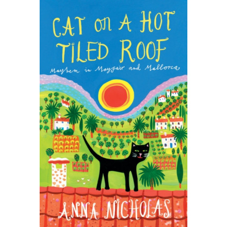Cat on a Hot Tiled Roof: Mayhem in Mayfair and Mallorca