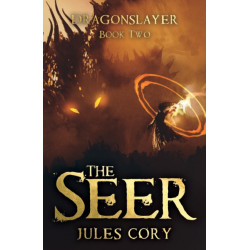 The Seer: Dragonslayer – Book Two