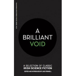 A Brilliant Void: A Selection of Classic Irish Science Fiction