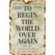 To Begin the World Over Again: How the American Revolution Devastated the Globe