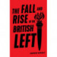 The Fall and Rise of the British Left