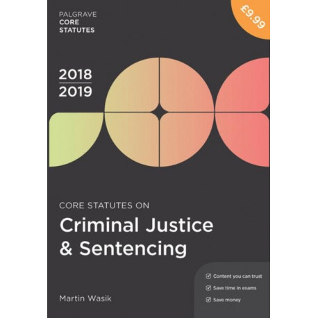 Core Statutes on Criminal Justice & Sentencing 2018-19