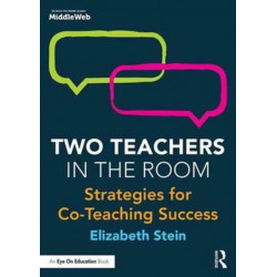 Two Teachers in the Room: Strategies for Co-Teaching Success