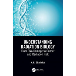 Understanding Radiation Biology: From DNA Damage to Cancer and Radiation Risk