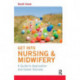 Get into Nursing & Midwifery: A Guide to Application and Career Success