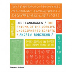 Lost Languages: The Enigma of the World's Undeciphered Scripts