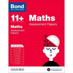 Bond 11+: Maths: Assessment Papers: 12+-13+ years