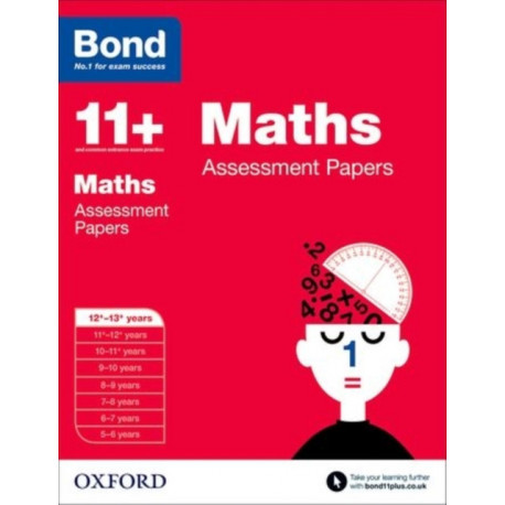 Bond 11+: Maths: Assessment Papers: 12+-13+ years