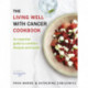 The Living Well With Cancer Cookbook: An Essential Guide to Nutrition, Lifestyle and Health