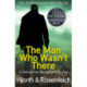 The Man Who Wasn't There